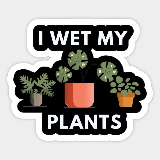 I wet my plants (dark background) Sticker by BigBoyPlants